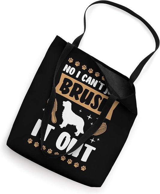No I Can't Just Brush It Out Dog Groomer Funny Pet Grooming Tote Bag