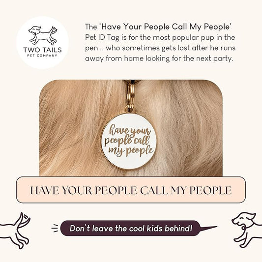 Personalized Dog Tags “Have Your People Call My People” Pet ID Tag - Laser Engraving, Customizable Dog Name Tag - Brass & Enamel